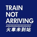 火車未到站 Train Not Arriving's profile picture